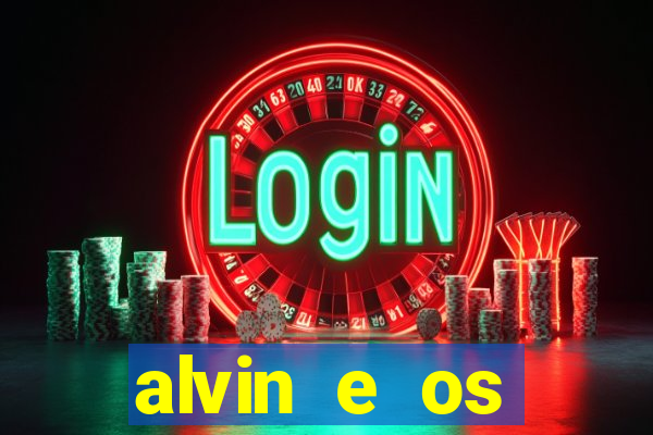 alvin e os esquilos 3 filme completo dublado